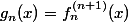 g_n(x)=f_n^{(n+1)}(x)