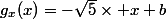 g_x(x)=-\sqrt{5}\times x+b