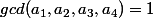 gcd(a_1,a_2,a_3,a_4)=1