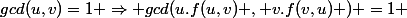 gcd(u,v)=1 \Rightarrow gcd(u.f(u,v) , v.f(v,u) ) =1 