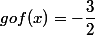 gof(x)=-\dfrac{3}{2}
