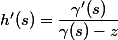 h'(s)=\dfrac{\gamma'(s)}{\gamma(s)-z}