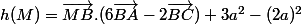 h(M)=\vec{MB}.(6\vec{BA}-2\vec{BC})+3a^2-(2a)^2
