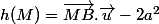 h(M)=\vec{MB}.\vec{u}-2a^2