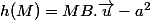 h(M)=\widevec{MB}.\vec{u}-a^2