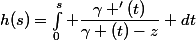 h(s)=\int_0^s \dfrac{\gamma '(t)}{\gamma (t)-z} dt