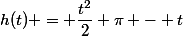 h(t) = \dfrac{t^2}{2} \pi - t