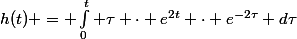 h(t) = \int_{0}^{t} \tau \cdot e^{2t} \cdot e^{-2\tau} d\tau
