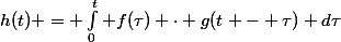 h(t) = \int_{0}^{t} f(\tau) \cdot g(t - \tau) d\tau