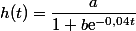 h(t)=\dfrac{a}{1+b\text{e}^{-0,04t}}