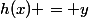 h(x) = y