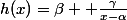 h(x)=\beta +\frac{\gamma}{x-\alpha}