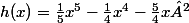 h(x)=\frac{1}{5}x^5-\frac{1}{4}x^4-\frac{5}{4}x²