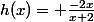 h(x)= \frac{-2x}{x+2}