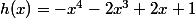 h(x)=-x^4-2x^3+2x+1