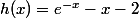 h(x)=e^{-x}-x-2