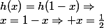 h(x)=h(1-x)\Rightarrow&nbsp;&nbsp;x=1-x\Rightarrow x=\frac{1}{2}