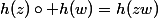 h(z)\circ h(w)=h(zw)