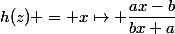 h(z) = x\mapsto \dfrac{ax-b}{bx+a}