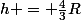 h = \frac{4}{3}R