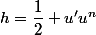 h=\dfrac{1}{2} u'u^n