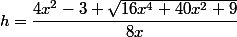 h=\dfrac{4x^2-3+\sqrt{16x^4+40x^2+9}}{8x}