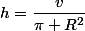 h=\dfrac{v}{\pi R^2}
