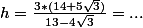 h=\frac{3*(14+5\sqrt{3})}{13-4\sqrt{3}}=...