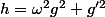 h=\omega^2g^2+g'^2