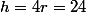 h=4r=24
