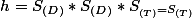h=S_{(D)}*S_{(D)}*S__{(T)}=S_{(T)}