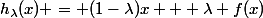 h_\lambda(x) = (1-\lambda)x + \lambda f(x)