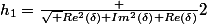 h_1=\frac {\sqrt {Re^2(\delta)+Im^2(\delta)}+Re(\delta)}{2}&nbsp;&nbsp;