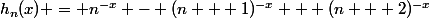 h_n(x) = n^{-x} - (n + 1)^{-x} + (n + 2)^{-x}