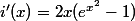 i'(x)=2x(e^{x^2}-1)