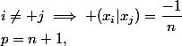 p=n+1,\;i\neq j\implies (x_i|x_j)=\dfrac{-1}n