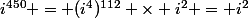 i^{450} = (i^4)^{112} \times i^2 = i^2