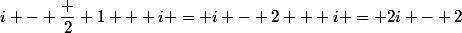 i - \dfrac 2 1 + i = i - 2 + i = 2i - 2