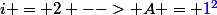 i = 2 --> A = \blue{1}^2
