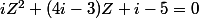 iZ^2+(4i-3)Z+i-5=0