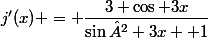 j'(x) = \dfrac{3 \cos 3x}{\sin² 3x +1}