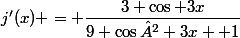 j'(x) = \dfrac{3 \cos 3x}{9 \cos² 3x +1}