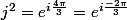 j^2=e^{i\frac{4\pi}{3}}=e^{i\frac{-2\pi}{3}}