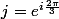 j=e^{i\frac{2\pi}{3}}
