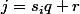 j=s_iq+r
