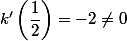 k'\left(\dfrac{1}{2}\right)=-2\not=0