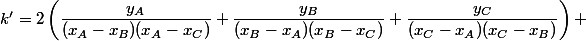 k'=2\left(\dfrac{y_A}{(x_A-x_B)(x_A-x_C)}+\dfrac{y_B}{(x_B-x_A)(x_B-x_C)}+\dfrac{y_C}{(x_C-x_A)(x_C-x_B)}\right) 