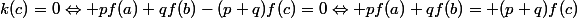 k(c)=0\Leftrightarrow pf(a)+qf(b)-(p+q)f(c)=0\Leftrightarrow pf(a)+qf(b)= (p+q)f(c)