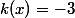 k(x)=-3