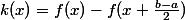 k(x)=f(x)-f(x+\frac{b-a}{2})